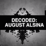 Click to view the full article - DECODED: August Alsina "Make It Home"
